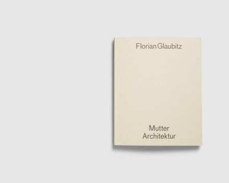 Mutter Architektur — Florian Glaubitz